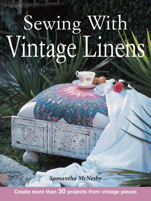 Title details for Sewing With Vintage Linens by Samantha Mcnesby - Available